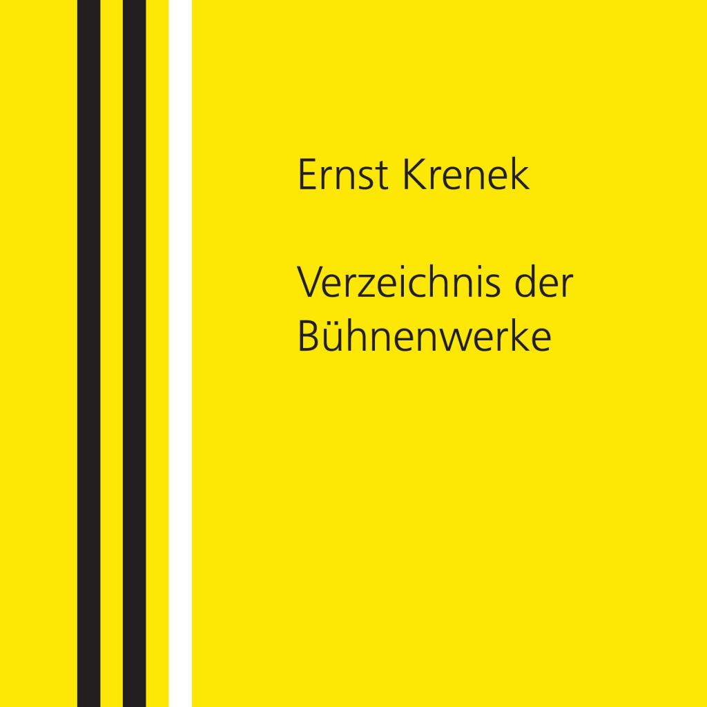 Verzeichnis der Buehnenwerke Ernst Krenek Musiktheater
